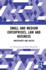 Image for Small and Medium Enterprises, Law and Business: Uncertainty and Justice