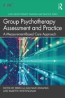 Image for Group Psychotherapy Assessment and Practice: A Measurement-Based Care Approach
