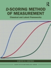 Image for D-Scoring Method of Measurement: Classical and Latent Frameworks