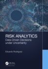 Image for Risk Analytics: Data-Driven Decisions Under Uncertainty