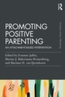 Image for Promoting Positive Parenting: An Attachment-Based Intervention