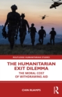 Image for The Humanitarian Exit Dilemma: The Moral Cost of Withdrawing Aid