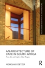 Image for An architecture of care in South Africa: from arts and crafts to other progeny