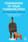 Image for Foundations of Visual Communication: How Visuals Appear in Daily Life