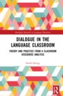 Image for Dialogue in the Language Classroom: Theory and Practice from a Classroom Discourse Analysis