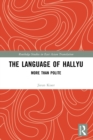 Image for The Language of Hallyu: More Than Polite