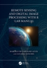 Image for Remote Sensing and Digital Image Processing With R. Lab Manual