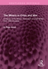 Image for The Miners in Crisis and War: A History of the Miners&#39; Federation of Great Britain from 1930 Onwards