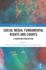 Image for Social Media, Fundamental Rights and Courts: A European Perspective