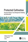 Image for Protected cultivation: structural design, crop management modeling, and automation