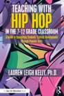 Image for Teaching with hip hop in the 7-12 grade classroom: a guide to supporting students&#39; critical development through hip hop texts