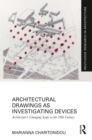 Image for Architectural Drawings as Investigating Devices: Architecture&#39;s Changing Scope in the 20th Century