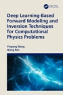 Image for Deep Learning-Based Forward Modeling and Inversion Techniques for Computational Physics Problems