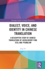 Image for Dialect, Voice, and Identity in Chinese Translation: A Descriptive Study of Chinese Translations of Huckleberry Finn, Tess, and Pygmalion