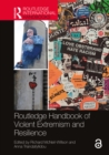Image for Routledge Handbook of Violent Extremism and Resilience