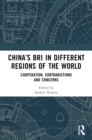 Image for China&#39;s BRI in Different Regions of the World: Cooperation, Contradictions and Concerns