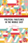 Image for Political Faultlines in the Middle East