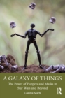 Image for Galaxy of Things: The Power of Puppets and Masks in Star Wars and Beyond