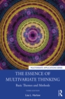 Image for The Essence of Multivariate Thinking: Basic Themes and Methods
