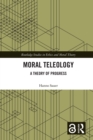 Image for Moral Teleology: A Theory of Progress