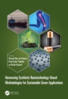 Image for Harnessing Synthetic Nanotechnology-Based Methodologies for Sustainable Green Applications