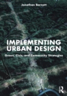 Image for Implementing Urban Design: Green, Civic, and Community Strategies