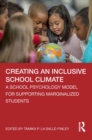 Image for Creating an inclusive school climate: a school psychology model for supporting marginalized students