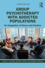 Image for Group Psychotherapy With Addicted Populations: An Integration of Theory and Practice
