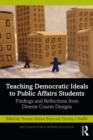 Image for Teaching Democratic Ideals to Public Affairs Students: Findings and Reflections from Diverse Course Designs