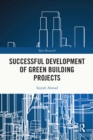 Image for Successful Development of Green Building Projects