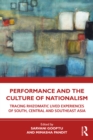 Image for Performance and the Culture of Nationalism: Tracing Rhizomatic Lived Experiences of South, Central and Southeast Asia
