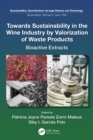 Image for Towards Sustainability in the Wine Industry by Valorization of Waste Products: Bioactive Extracts