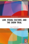 Image for Law, Visual Culture, and the Show Trial