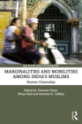 Image for Marginalities and Mobilities Among India&#39;s Muslims: Elusive Citizenship