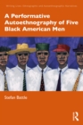 Image for A Performative Autoethnography of Five Black American Men