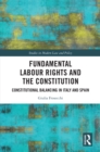 Image for Fundamental labour rights and the constitution: constitutional balancing in Italy and Spain