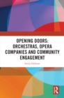 Image for Opening doors: orchestras, opera companies and community engagement