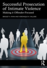 Image for Successful prosecution of intimate violence: making it offender-focused