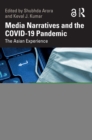Image for Media narratives and the COVID-19 pandemic: the Asian experience