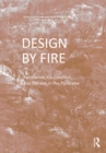 Image for Design by Fire: Resistance, Co-Creation and Retreat in the Pyrocene