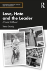 Image for Love, Hate and the Leader: A Fascist Childhood