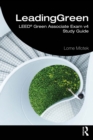 Image for Leading Green. LEED Green Associate Exam V4 Study Guide
