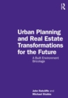 Image for Urban Planning and Real Estate Transformations for the Future: A Built Environment Bricolage
