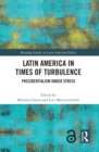 Image for Latin America in Times of Turbulence: Presidentialism Under Stress : Volume 43