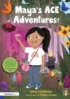 Image for Maya&#39;s ACE Adventures!: A Story to Celebrate Children&#39;s Resilience Following Adverse Childhood Experiences