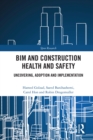 Image for BIM and Construction Health and Safety: Uncovering, Adoption and Implementation
