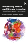 Image for Decolonizing Middle Level Literacy Instruction: A Culturally Proactive Approach to Literacy Methods