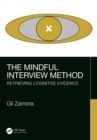 Image for The Mindful Interview Method: Retrieving Cognitive Evidence