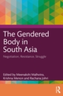 Image for The Gendered Body in South Asia: Negotiation, Resistance, Struggle