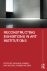 Image for Reconstructing Exhibitions in Art Institutions